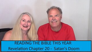 READING THE BIBLE THIS YEAR-Revelation 20-Satan's Doom