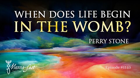 When Does Life Begin in the Womb? | Episode #1140 | Perry Stone