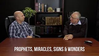 Prophets, Miracles, Signs & Wonders