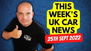 This Week's UK Car News Roundup | 25th September 2022