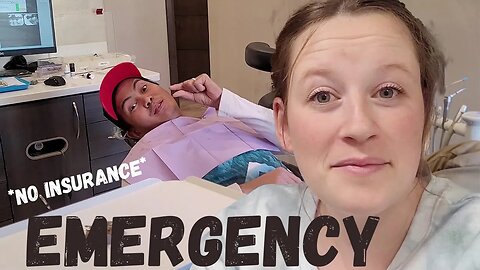 EMERGENCY DENTIST VISIT | Do we have insurance?