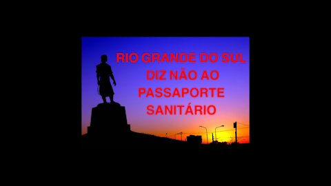 RIO GRANDE DO SUL DIZ NÃO AO PASSAPORTE SANITÁRIO