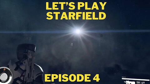 Let's Play Starfield Episode 4