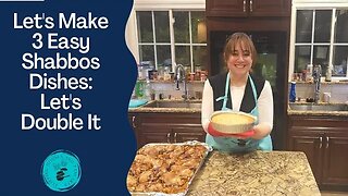 Let's Make 3 Easy Shabbos Dishes Episode 5: Let's Double It