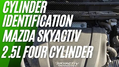 Cylinder Identification Mazda Skyactive 2.5L Four Cylinder