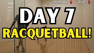 Day 7 - RACQUETBALL GAME!