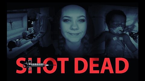 Shot Dead Trailer - Vaccine Injury Documentary