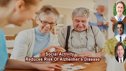What Is Very Helpful To Reduce The Risk Of Alzheimer's Disease And Progression Is Social Activity