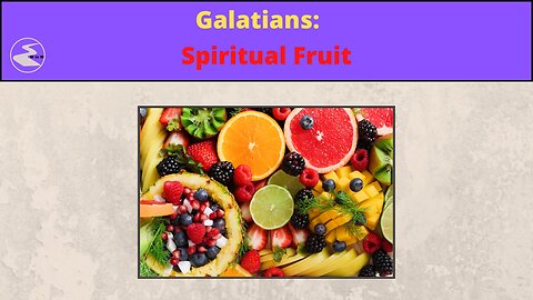 Galatians: Spiritual Fruit