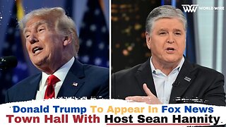 Donald Trump To Appear In Fox News Town Hall With Host Sean Hannity-World-Wire