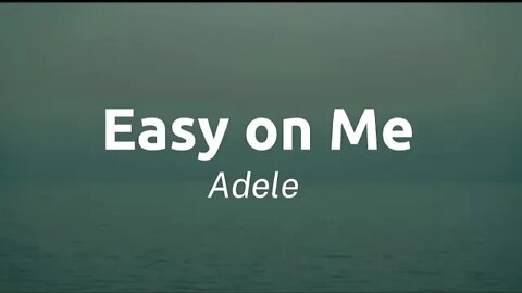 Adele - Easy on Me (lyrics)