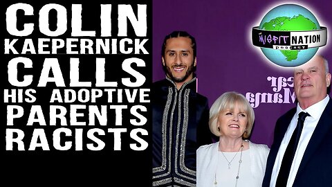 Colin Kaepernick Calls His Adoptive Parents Racists in New Book