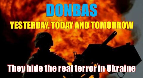 Donbass - Yesterday, Today and Tomorrow - Documentary