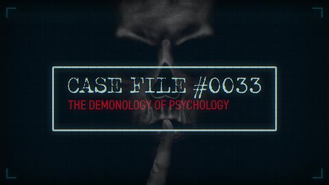 Classified with Richard Willett: Case File #0033 - The Demonology of Psychology (Episode Teaser)