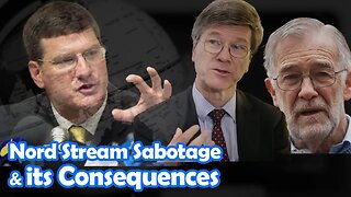 Nord Stream Sabotage & its Consequences | Jeffrey Sachs, Scott Ritter & Ray McGovern