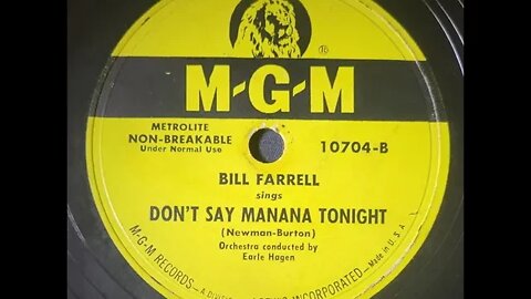 Bill Farrell, Earle Hagan - Don't Say Manana Tonight