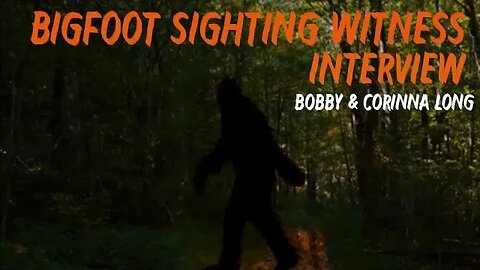 Bobby and Corinna interview | Bigfoot Sighting
