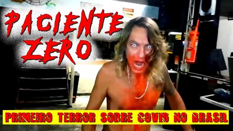 PACIENTE ZERO - 1° filme de terror sobre Coronavírusno Brasil