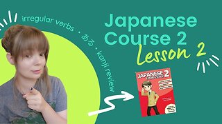 Upper Beginner Japanese // Lesson 2 // Irregular Verbs