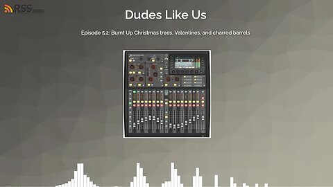 Episode 5.2: Burnt Up Christmas trees, Valentines, and charred barrels