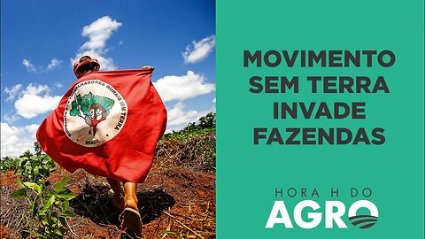 Volta das invasões de terra no Brasil: saiba o que esperar após o Carnaval Vermelho | HORA H DO AGRO