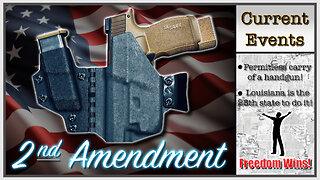 Current Events: Louisiana Passes Constitutional Carry┃ Second Amendment (2A) Related Information