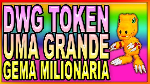 DWG TOKEN UMA GRANDE GEMA MILIONÁRIA