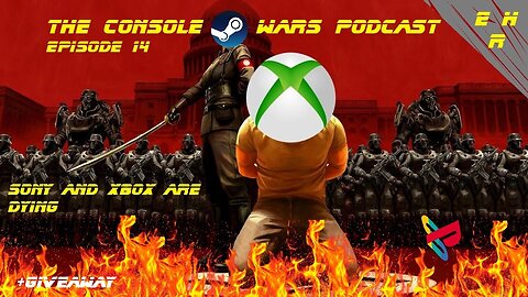 The Console Wars Podcast (Ep. 14) Xbox & Sony have taken stupid pills!