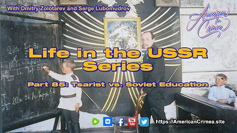 USSR - Part 85: Tsarist vs. Soviet Education