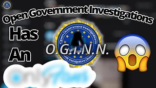 Open Government Investigations Has a WHAT?! 😳😳