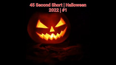 45 Second Short | Halloween 2022 | Halloween Music #Halloween #shorts #halloween2022 #1