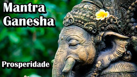 Mantra Ganesha da Prosperidade para Atrair Dinheiro