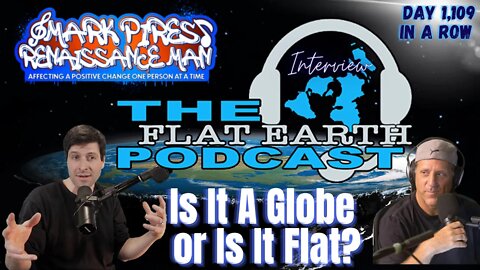Is The World A Globe or Is It Flat? Flat Earth Dave Podcast Interview!