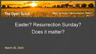 Easter? Resurrection Sunday? Does it matter?