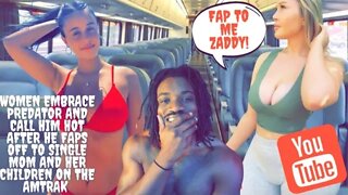 Women Embrace Predator and Call Him Hot After He Faps off to Single Mom and Her Children on Amtrak