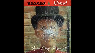 Broken and Blessed