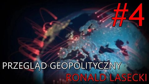 Przegląd geopolityczny #4 - Ronald Lasecki