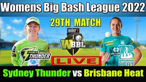 WBBL 08 LIVE, Brisbane Heat Women vs Sydney Thunder Women 29th Match , BRHW vs SYTW T20 LIVE UPDATE