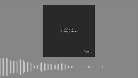 Phoenix James - FLOWERS (Remix) (Official Audio) Spoken Word Poetry