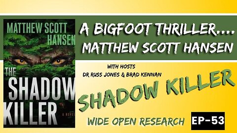 Matt Scott Hansen - The Shadow Killer | Wide Open Research #53