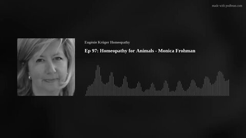 Ep 97: Homeopathy for Animals - Monica Frohman