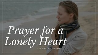 Minute PRAYER for the LONELY HEARTS