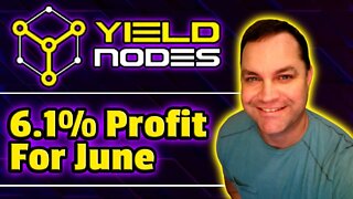 Yieldnodes Update for June - Another AWESOME Month with 6.1% Profit Made - PASSIVE INCOME MADE EASY