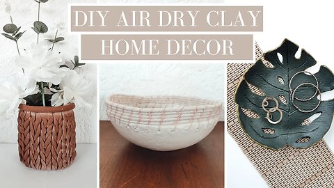 DIY Home Decor Air Dry Clay Projects | Easy To Make And Budget Friendly | Monstera Dish, Chunky Knit