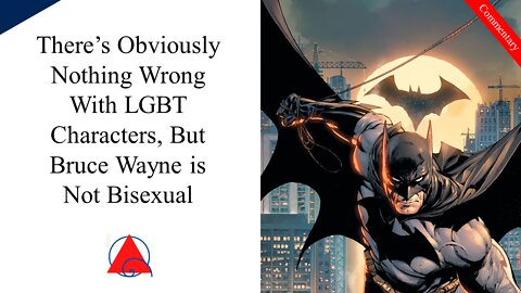 I'm Not Really Here for Bisexual Batman...