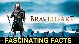 55 Facts About “Braveheart” That Will Probably Surprise You