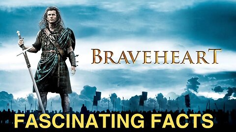 55 Facts About “Braveheart” That Will Probably Surprise You