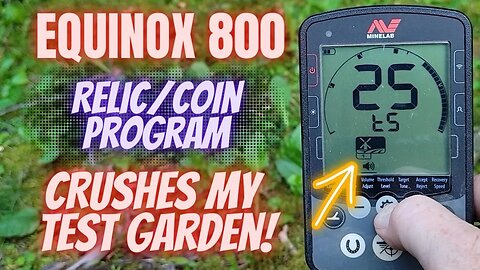 Need a Good Relic Program for The Minelab Equinox 800? Look No Further! Crushes My Test Garden!