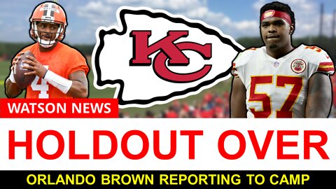 Chiefs News On Orlando Brown Ending His Holdout + Deshaun Watson Suspension Reaction