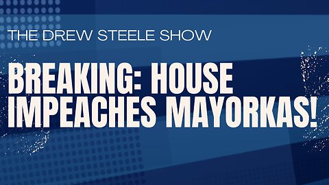 BREAKING: House Impeaches Mayorkas!